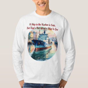 Een schip in de haven is een veilige quote boot T- T-shirt