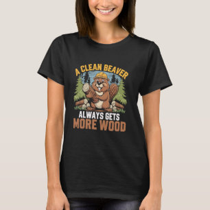 Een schone bever krijgt altijd meer hout Funny Adu T-shirt