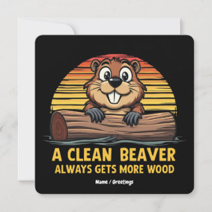 Een schone bever krijgt altijd meer hout grappig c kaart