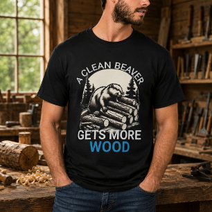 Een schone bever krijgt altijd meer hout t-shirt