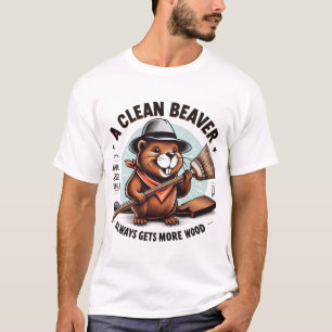 Een schone bever krijgt altijd meer hout t-shirt