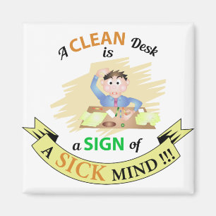 Een Schone Desk is een teken van Zieke Mind Magnet Magneet