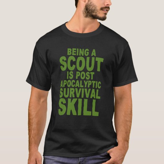 Een scout zijn is na een apocalyptische overleving t-shirt (Voorkant)