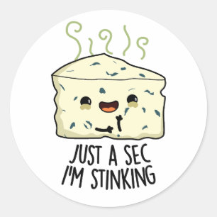 Een seconde maar, ik stink grappige kaaswoordspeli ronde sticker