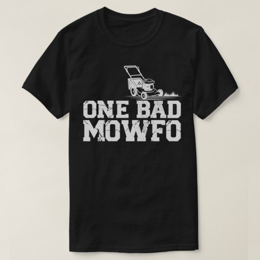 Een slechte Mowfo Lawn Mowing Worker 1 T-shirt (Design voorkant)