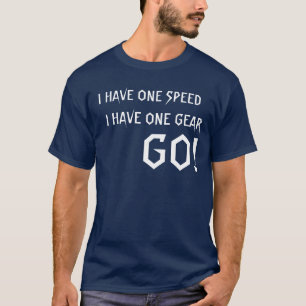 Eén snelheid - één versnelling - GO T-shirt