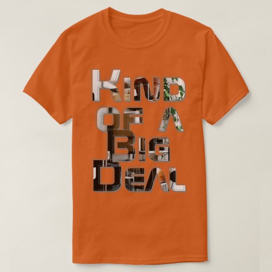 Een soort Big Deal T-shirt (Design voorkant)