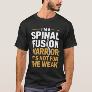 Een Spinale Fusie Krijger Niet voor Zwakke Rug Ove T-shirt