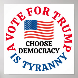 Een stem voor Trump is tirannie Kies voor democrat Poster