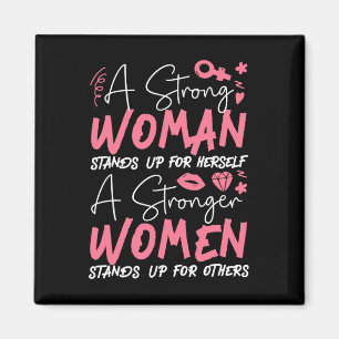 Een sterke vrouw staat voor zichzelf een sterkere  magneet