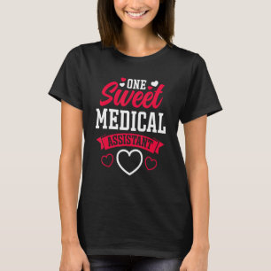 Eén Sweet Medical Assistant Velentines Day T-shirt