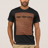 Een T-Shirt Brick-muur - aangepaste tekst (Voorkant)