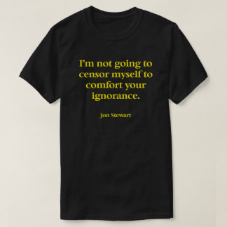 Een T-Shirt met een geweldig citaat van Jon Stewar