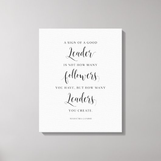Een teken van een goede leider, Mahatma Gandhi Quo Canvas Afdruk (Voorkant)