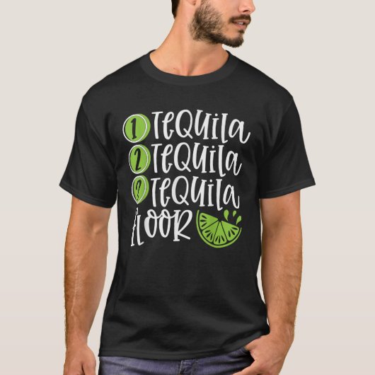 Een Tequila Twee Tequila Drie Tequila Vloer Graphi T-shirt (Voorkant)