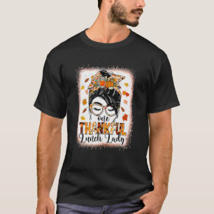 Een Thankful Lunch Lady Messy Bun Herfst Thanksgiv T-shirt