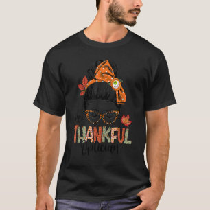 Een Thankful Optician Eye Doctor Messy Bun Thanksg T-shirt