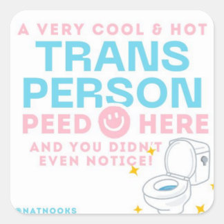 Een Trans Persoon heeft hier geplast & het is je n Vierkante Sticker