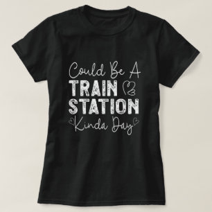 Een treinstation Kinda Day T-shirt