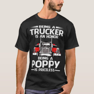 Een trucker zijn is een eer om een POPPY te zijn i T-shirt