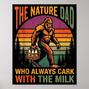 Een vader die terugkwam met de melk bigfoot papa poster