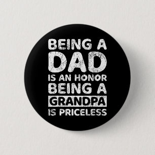 Een vader zijn is een eer om opa te zijn is Pricel Ronde Button 5,7 Cm