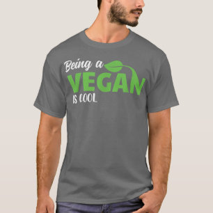 Een Vegan zijn is een Cool Plant gebaseerd dieet v T-shirt