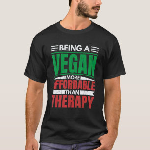 Een veganist zijn is therapie Vegetarisch Groenten T-shirt