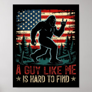 Een vent als ik is moeilijk te vinden Bigfoot Grap Poster