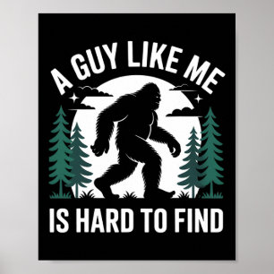Een vent als ik is moeilijk te vinden die Bigfoot  Poster