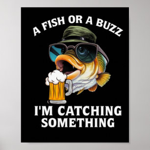 Een vis of een gezoem ik vang iets poster