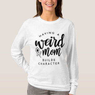Een vreemde moeder bouwt een teken voor de molen t-shirt