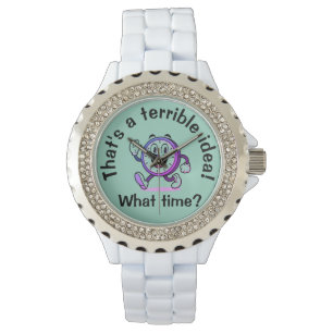 Een vreselijk idee, hoe laat? pols van vrouwen horloge