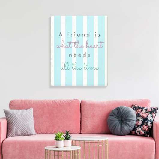 Een vriend heeft vriendschap nodig. canvas afdruk (Insitu (Woonkamer))