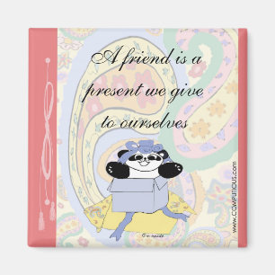 Een vriend is een cadeau dat we onszelf geven magneet