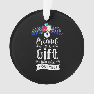 Een vriend is een cadeau. ornament