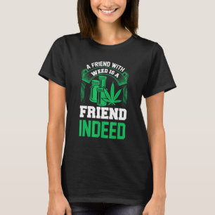 Een vriend met wiet is een vriend inderdaad t-shirt