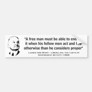 Een vrij Man moet Ludwig von Mises kunnen beëindig Bumpersticker