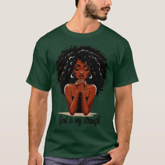 Een vrouw die God bidt is mijn kracht T-shirt