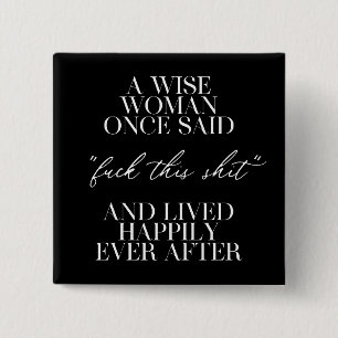 Een vrouw die ooit zei: vierkante button 5,1 cm