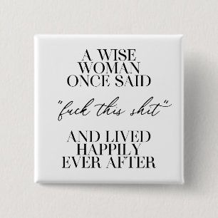 Een vrouw die ooit zei: vierkante button 5,1 cm
