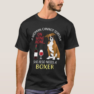 Een vrouw kan niet overleven met alleen wijn boxer t-shirt