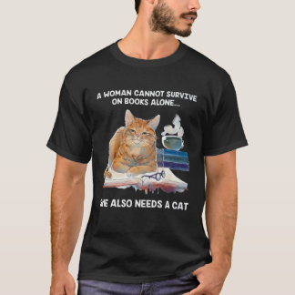 Een vrouw kan niet overleven op alleen boeken ze h t-shirt