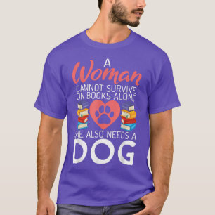 Een vrouw kan niet overleven op Boeken alleen die  T-shirt