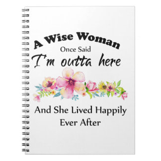 Een vrouw zei ooit: "Ik ben hier weg..." Notitieboek