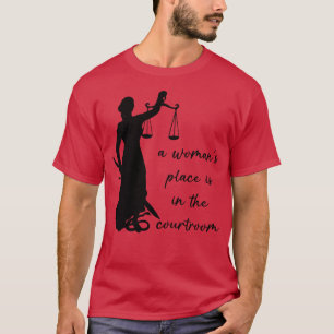 Een vrouwenplaats is in de rechtszaal t-shirt