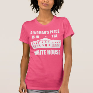 "EEN VROUWENPLAATS IS IN HET WITTE HUIS" T-SHIRT