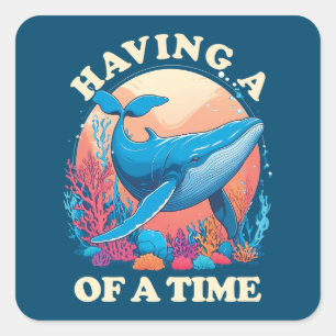 Een walvis van een tijd - Grappig Quote Vierkante Sticker