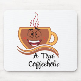 Een ware koffieverslaafde muismat