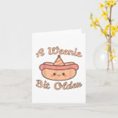 Een Weenie wat ouder is een Schattige en grappig h Kaart (Gele Bloem)